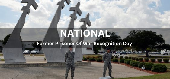 National Former Prisoner Of War Recognition Day [राष्ट्रीय पूर्व युद्ध बंदी मान्यता दिवस]